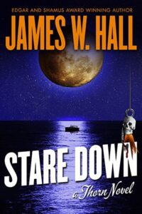 Stare Down by Florida Thriller Author James W Hall