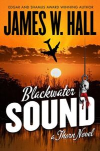 Blackwater Sound by Florida Thriller Author James W Hall